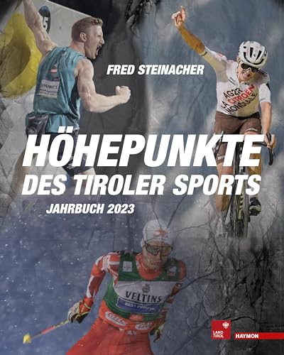 Höhepunkte des Tiroler Sports – Jahrbuch 2023 von Haymon Verlag
