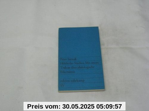 Hölderlin - Studien. Mit einem Traktat über philologische Erkenntnis.