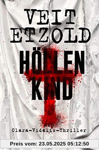 Höllenkind: Thriller (Die Clara-Vidalis-Reihe, Band 8)