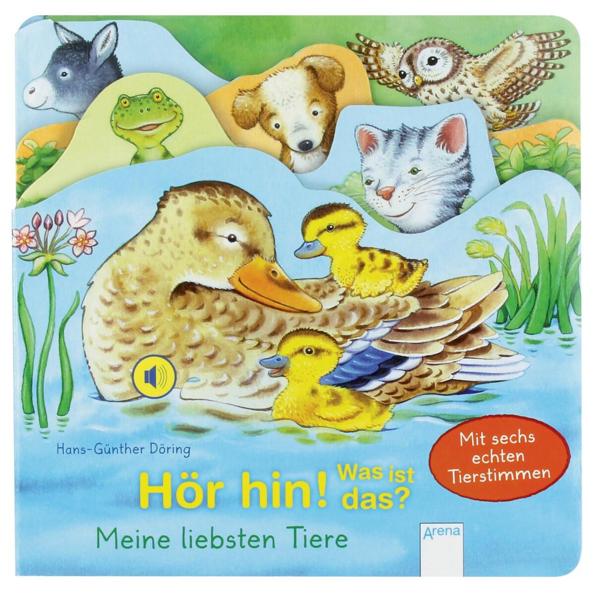 Hör hin! Was ist das? Meine liebsten Tiere von Arena Verlag GmbH