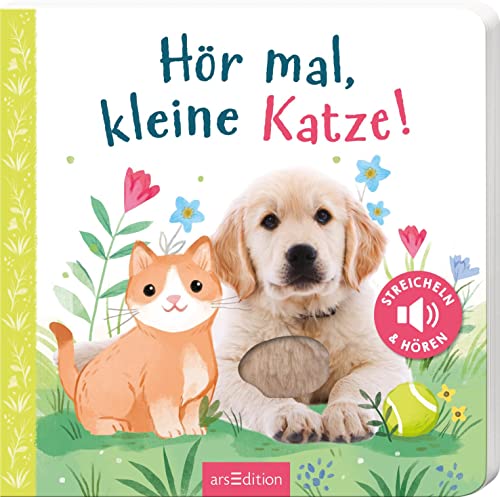 Hör mal, kleine Katze!: Streicheln und hören | Hochwertiges Pappbilderbuch mit 5 Sounds und Fühlelementen für Kinder ab 18 Monaten Hör mal, kleine Katze!: Streicheln und hören | Hochwertiges Pappbilderbuch mit 5 Sounds und Fühlelementen für Kinder ab 18 Monaten