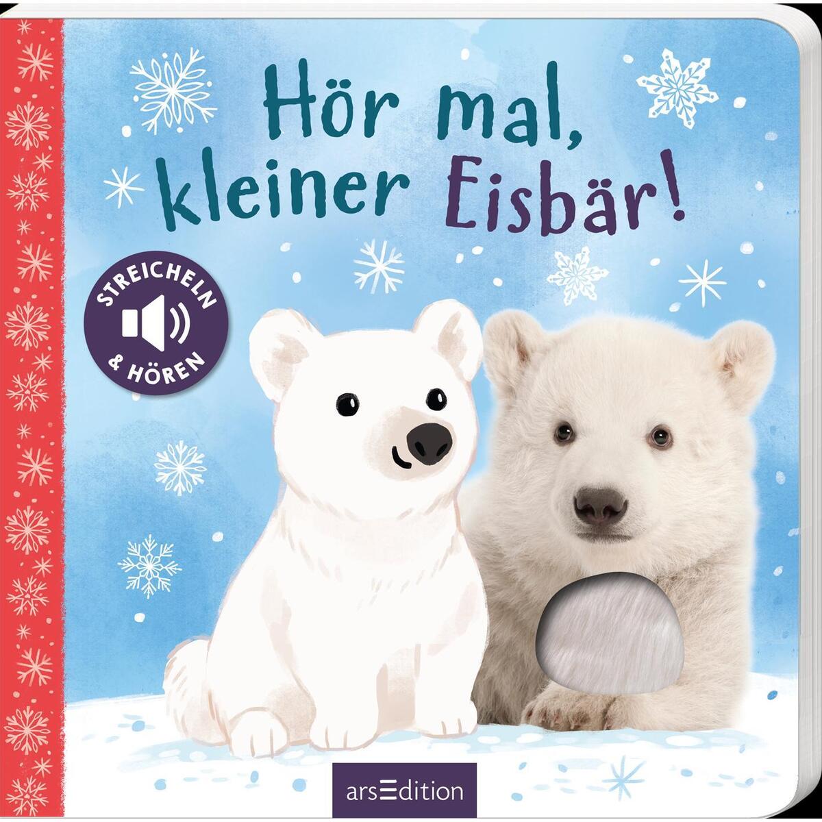 Hör mal, kleiner Eisbär! Hör mal, kleiner Eisbär! von Ars Edition GmbH
