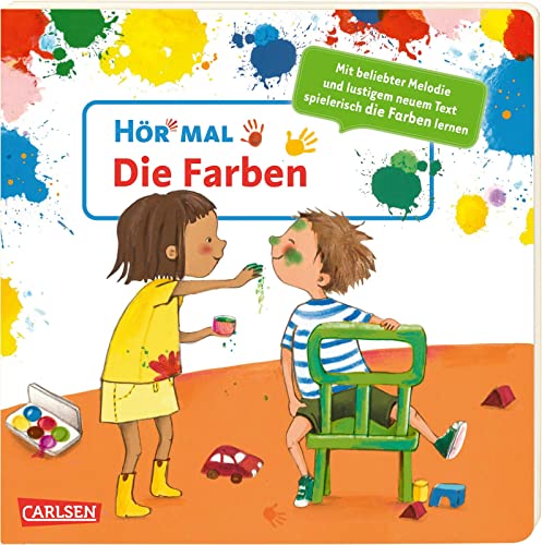 Hör mal (Soundbuch): Die Farben: Mit bekannter Melodie und lustigem neuem Text spielerisch die Farben kennenlernen - Soundbuch zum Zuhören, Suchen und Mitsingen von Carlsen