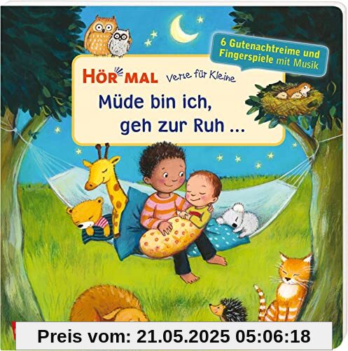 Hör mal (Soundbuch): Verse für Kleine: Müde bin ich, geh zur Ruh ...: und andere Abendverse mit Musik | Zum Hören, Schauen und Mitmachen ab 18 ... Fingerspiele mit Musik und Spielanleitungen