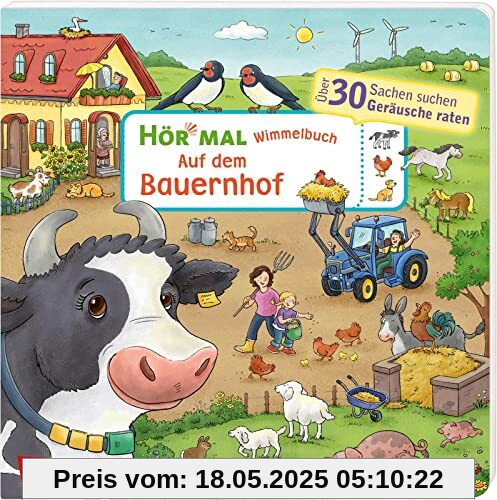 Hör mal (Soundbuch): Wimmelbuch: Auf dem Bauernhof: Zum Hören, Suchen und Mitraten ab 2,5 Jahren. Ein wimmeliger Mitmachspaß