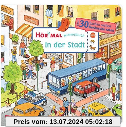Hör mal (Soundbuch): Wimmelbuch: In der Stadt: Sachen suchen und Geräusche raten ab 2,5 Jahren