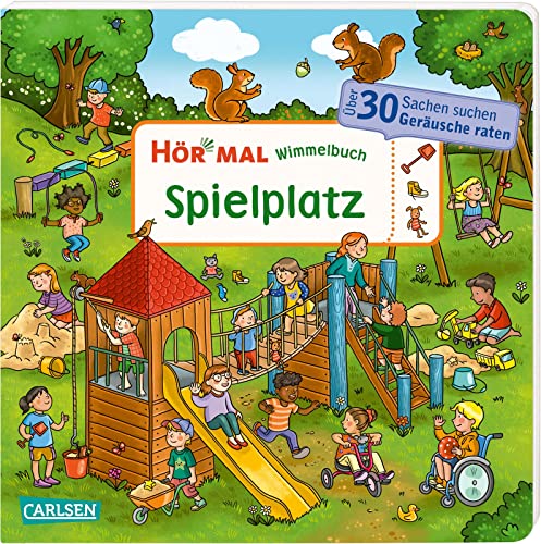 Hör mal (Soundbuch): Wimmelbuch: Spielplatz: Sachen suchen und Geräusche raten | Alltagsnaher Wimmelspaß für Kinder ab 2 Jahren zum Entdecken und Wiedererkennen, mit verschiedenen Jahreszeiten von Carlsen