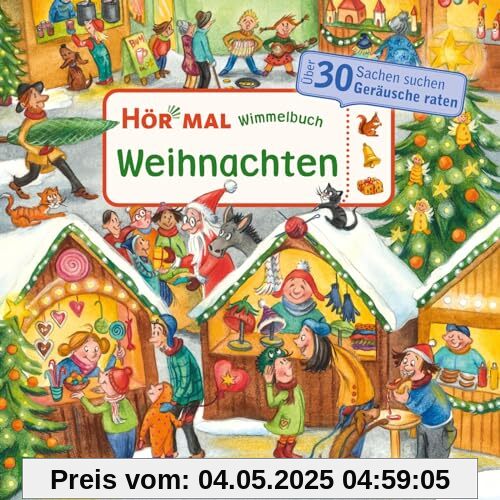 Hör mal (Soundbuch): Wimmelbuch: Weihnachten: Zum Hören, Suchen und Mitraten ab 2,5 Jahren. Ein wimmeliger Sachen-Suchen-Mitmachspaß