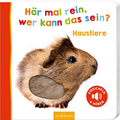 Hör mal rein, wer kann das sein? – Haustiere: Streicheln und hören | Hochwertiges Pappbilderbuch mit 5 Sounds und Fühlelementen für Kinder ab 18 Monaten