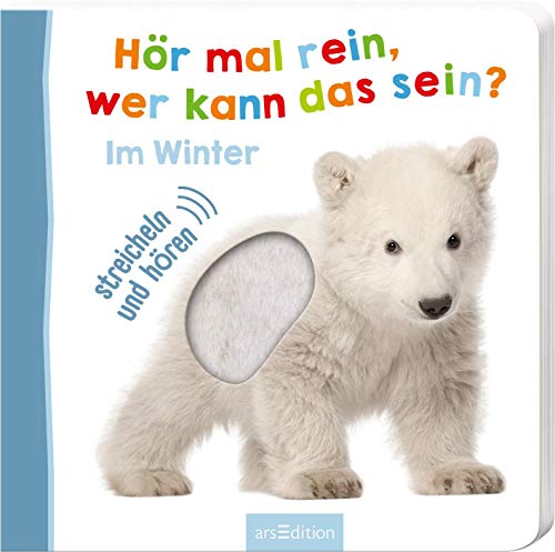 Hör mal rein, wer kann das sein? – Im Winter: Streicheln und hören | Hochwertiges Pappbilderbuch mit 5 Sounds und Fühlelementen für Kinder ab 18 Monaten