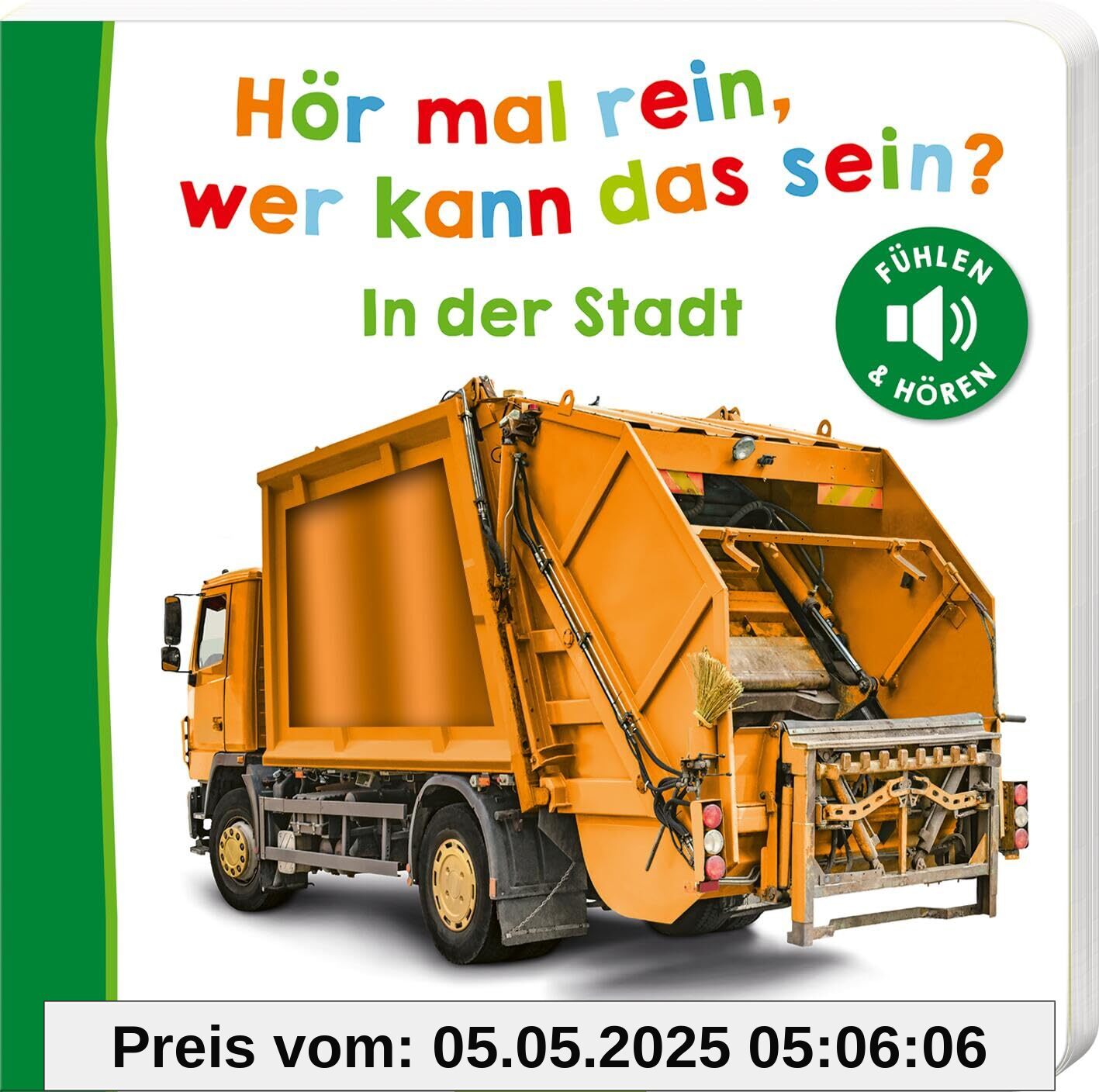 Hör mal rein, wer kann das sein? – In der Stadt: Fühlen und hören | Hochwertiges Pappbilderbuch mit 5 realistischen Sounds und Fühlelementen für Kinder ab 18 Monaten