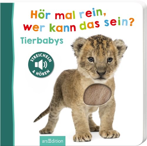Hör mal rein, wer kann das sein? – Tierbabys: Streicheln und hören | Hochwertiges Pappbilderbuch mit 5 Sounds und Fühlelementen für Kinder ab 18 Monaten