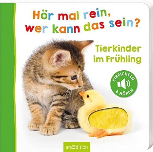 Hör mal rein, wer kann das sein? – Tierkinder im Frühling: Streicheln und hören | Hochwertiges Pappbilderbuch mit 5 realistischen Sounds und Fühlelementen für Kinder ab 18 Monaten Hör mal rein, wer kann das sein? – Tierkinder im Frühling: Streicheln und hören | Hochwertiges Pappbilderbuch mit 5 realistischen Sounds und Fühlelementen für Kinder ab 18 Monaten