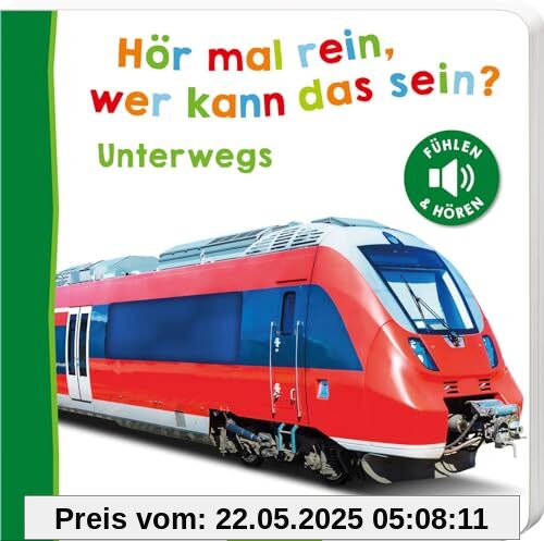 Hör mal rein, wer kann das sein? – Unterwegs: Fühlen und hören | Hochwertiges Pappbilderbuch mit 5 realistischen Sounds und Fühlelementen für Kinder ab 18 Monaten Hör mal rein, wer kann das sein? – Unterwegs: Fühlen und hören | Hochwertiges Pappbilderbuch mit 5 realistischen Sounds und Fühlelementen für Kinder ab 18 Monaten