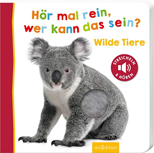 Hör mal rein, wer kann das sein? – Wilde Tiere: Streicheln und hören | Hochwertiges Pappbilderbuch mit 5 Sounds und Fühlelementen für Kinder ab 18 Monaten