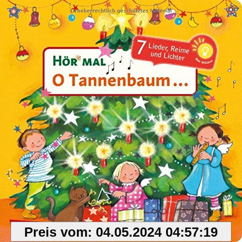 Hör mal: O Tannenbaum ...: 7 Lieder, Reime, Geschichten und Lichter - Mein liebstes Weihnachtsbuch mit Musik