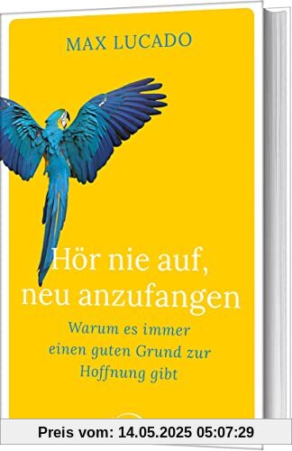 Hör nie auf, neu anzufangen: Warum es immer einen guten Grund zur Hoffnung gibt