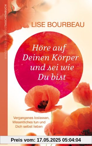 Höre auf Deinen Körper und sei wie Du bist - Vergangenes loslassen, Wesentliches tun und Dich selbst lieben Höre auf Deinen Körper und sei wie Du bist - Vergangenes loslassen, Wesentliches tun und Dich selbst lieben