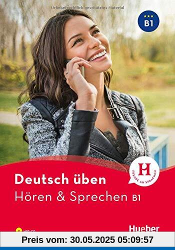 Hören & Sprechen B1: Buch mit MP3-CD (Deutsch üben - Hören & Sprechen)