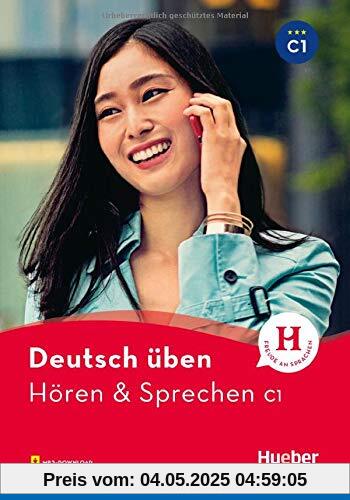 Hören & Sprechen C1: Buch mit Audios online (Deutsch üben - Hören & Sprechen)