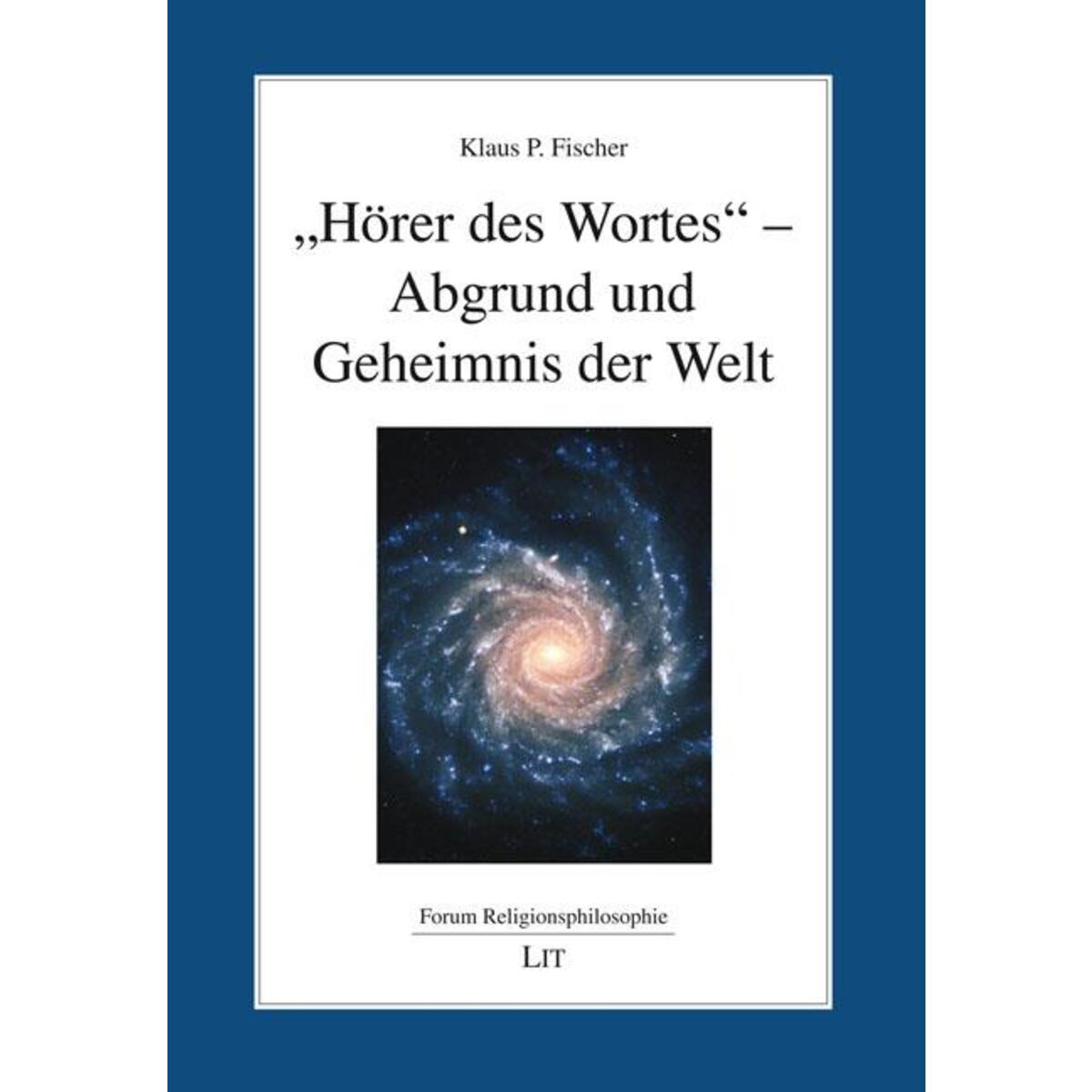 "Hörer des Wortes" - Abgrund und Geheimnis der Welt von Lit Verlag