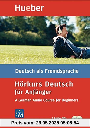 Hörkurs - Deutsch für Anfänger, Englisch: A German Audio Course for Beginners.A German Audio Course for Beginners / Paket: 2 Audio-CDs + Begleitheft