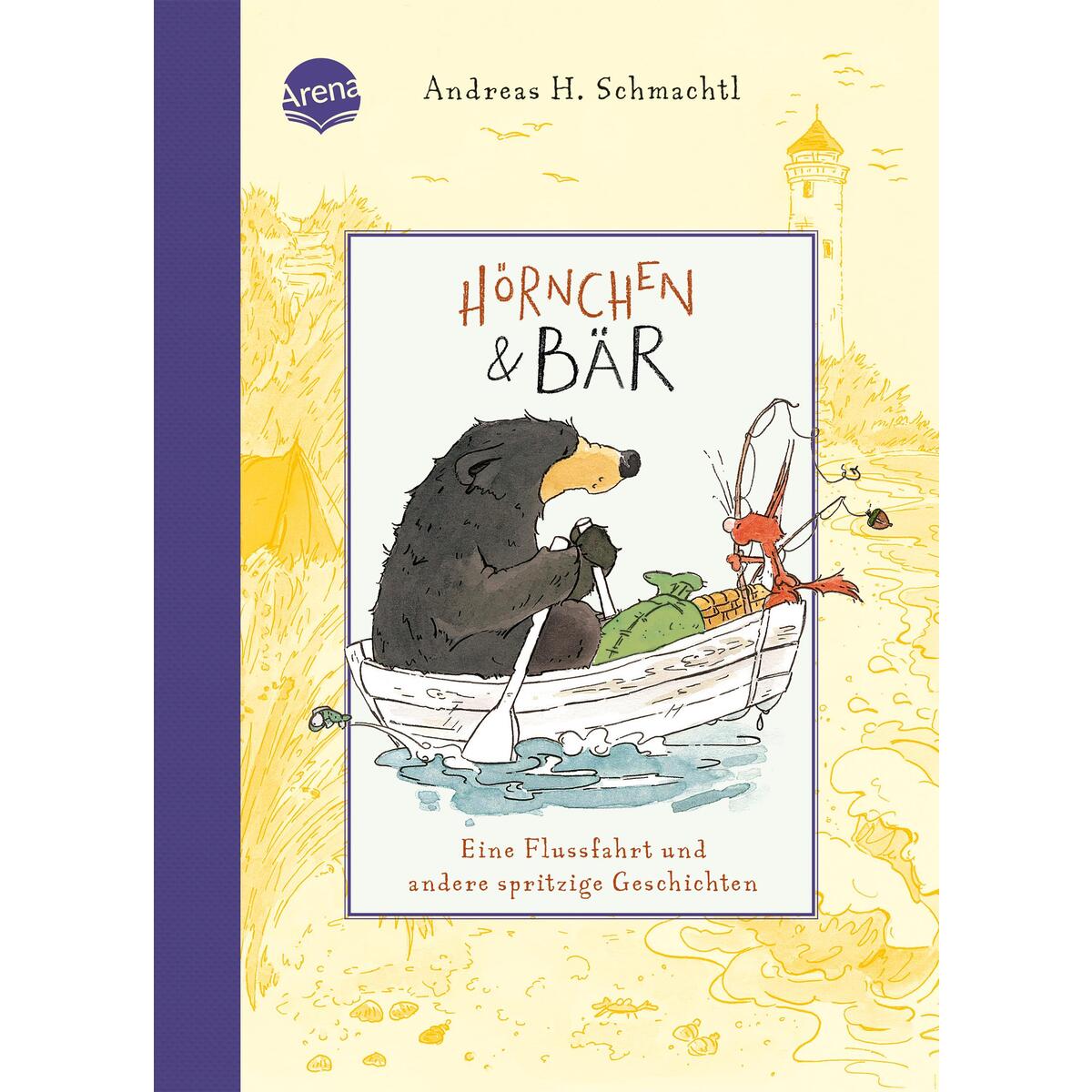 Hörnchen & Bär (3). Eine Flussfahrt und andere spritzige Geschichten von Arena Verlag GmbH