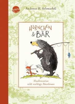 Haufenweise echt waldige Abenteuer / Hörnchen & Bär Bd.1 von Arena