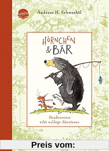 Hörnchen & Bär. Haufenweise echt waldige Abenteuer: Vorlesebuch ab 4 Jahren