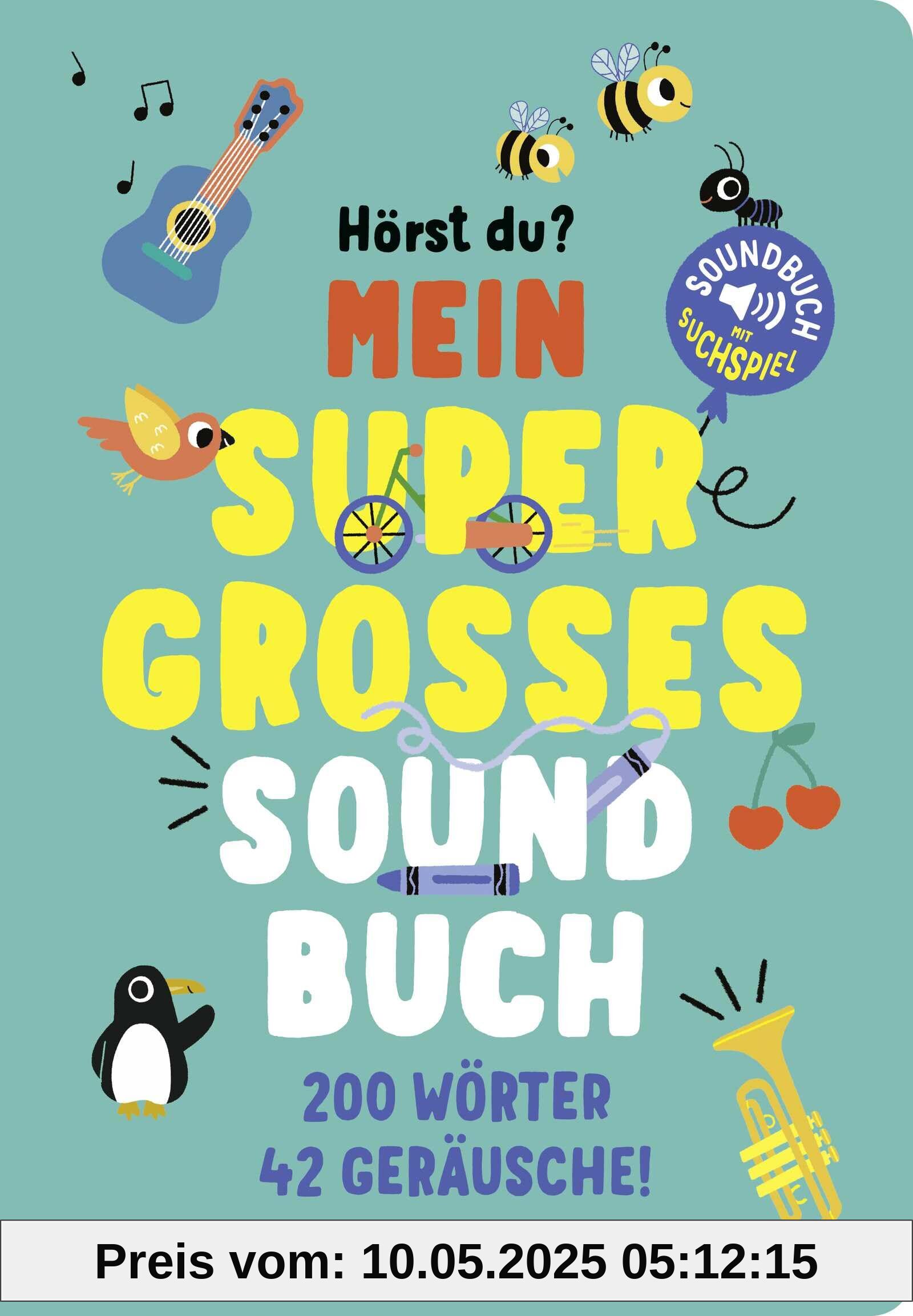 Hörst du ...? Mein supergroßes Soundbuch: 200 Wörter, 42 Geräusche! | Pappbilderbuch mit Geräuschen, Melodien und Sounds │ Für Kinder ab 18 Monaten