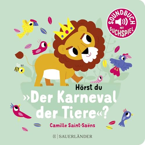 Hörst du "Der Karneval der Tiere"?: Soundbuch | Mit Sounds Klassiker entdecken │ Pappbilderbuch mit Geräuschen für Kinder ab 18 Monaten von Fischer Sauerländer