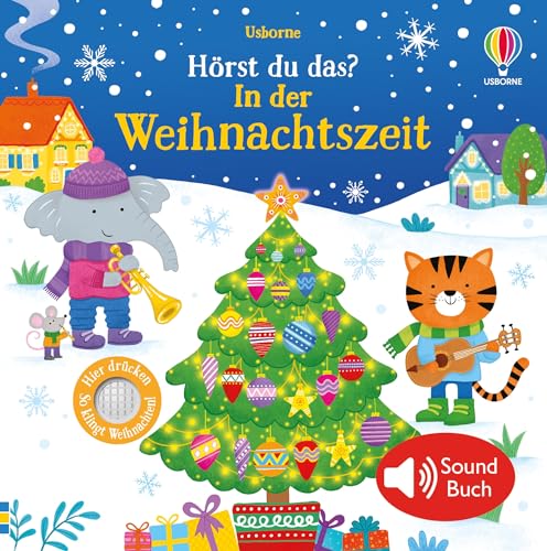 Hörst du das? In der Weihnachtszeit: Soundbuch zu Weihnachten mit 5 echten Geräuschen – für Kinder ab 3 Jahren Hörst du das? In der Weihnachtszeit: Soundbuch zu Weihnachten mit 5 echten Geräuschen – für Kinder ab 3 Jahren von Usborne Publishing