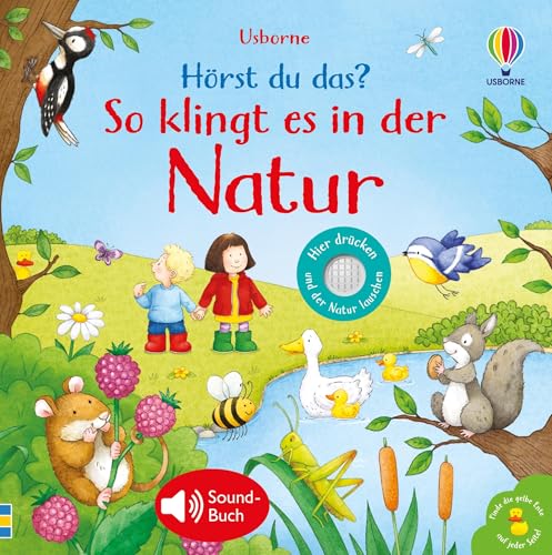 Hörst du das? So klingt es in der Natur: Soundbuch mit echten Naturgeräuschen erweckt Wiese, See und Wald zum Leben – für Kinder ab 3 Jahren (Hörst-du-das-Reihe)