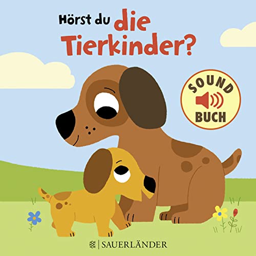 Hörst du die Tierkinder? (Soundbuch): mit vielen echten Tiergeräuschen │ robustes Pappbilderbuch über Welpen, Kätzchen und Co. ab 1 Jahr (schönes Geschenk zum 1. Geburtstag)