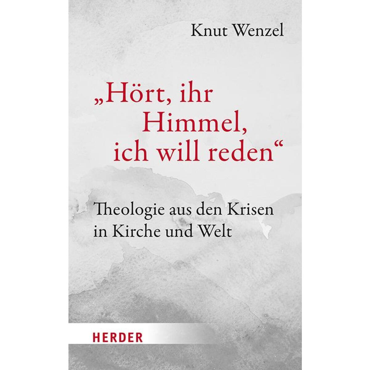 "Hört, ihr Himmel, ich will reden" von Herder Verlag GmbH