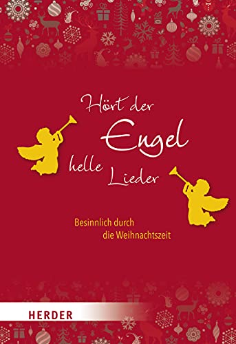 Hört der Engel helle Lieder: Besinnlich durch die Weihnachtszeit