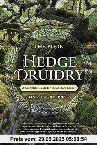 Hoeven, J: Book of Hedge Druidry: A Complete Guide for the Solitary Seeker