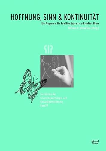Hoffnung, Sinn und Kontinuität: Ein Programm für Familien depressiv erkrankter Eltern (Fortschritte der Gemeindepsychologie und Gesundheitsförderung (FGG)) von Dgvt Verlag / dgvt-Verlag
