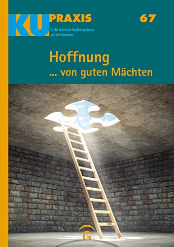 Hoffnung ... von guten Mächten: Mit Download-Material (Konfi-Arbeit praktisch. Mit Download-Material, Band 67) von Guetersloher Verlagshaus