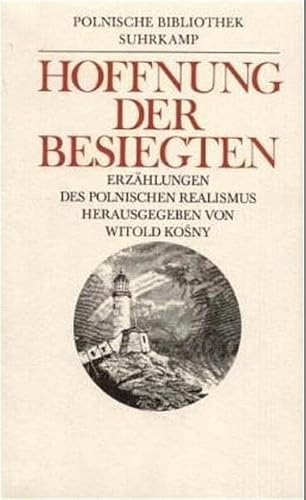 Hoffnung der Besiegten: Erzählungen des polnischen Realismus