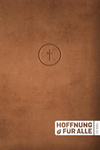 Hoffnung für alle. Die Bibel. - Leather Touch Edition: Die Bibel, die deine Sprache spricht Hoffnung für alle. Die Bibel. - Leather Touch Edition: Die Bibel, die deine Sprache spricht von fontis