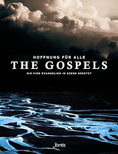 Hoffnung für alle. Die Bibel: The Gospels: Die vier Evangelien in Szene gesetzt von Fontis