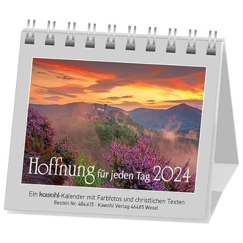 Hoffnung für jeden Tag 2024: Aufstellkalender mit Farbfotos und christlichen Texten von Kawohl Verlag GmbH & Co. KG