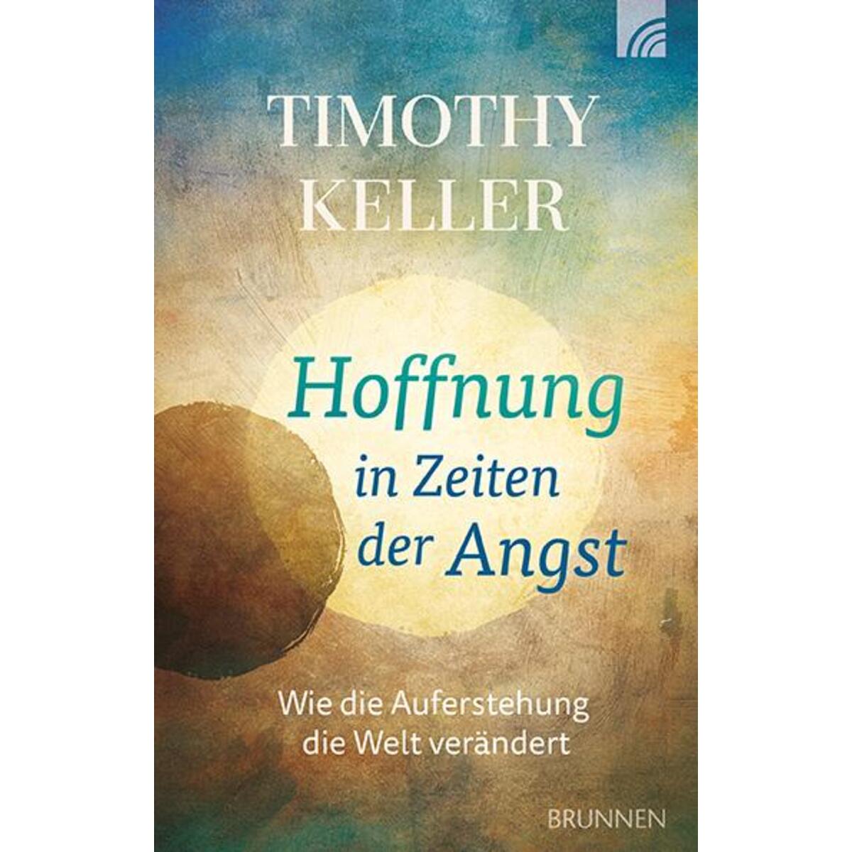 Hoffnung in Zeiten der Angst von Brunnen-Verlag GmbH