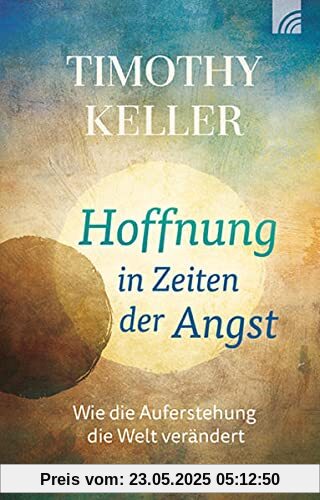 Hoffnung in Zeiten der Angst: Wie die Auferstehung die Welt verändert