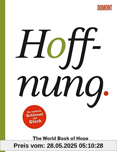 Hoffnung.: The World Book of Hope. Der wirkliche Schlüssel zum Glück Hoffnung.: The World Book of Hope. Der wirkliche Schlüssel zum Glück