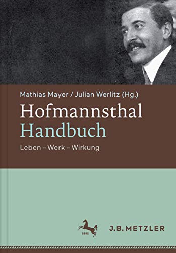 Hofmannsthal-Handbuch: Leben - Werk - Wirkung von J.B. Metzler
