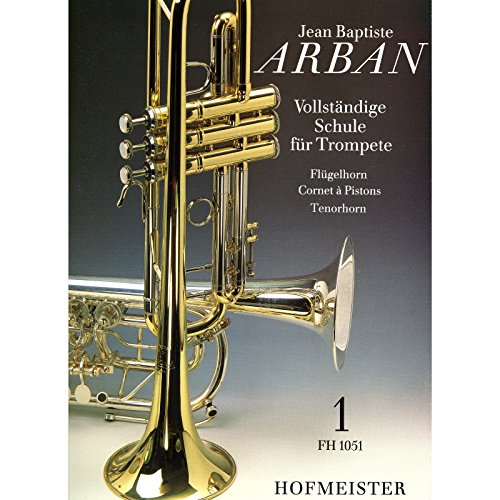 Vollständige Schule für Trompete, Flügelhorn, Cornet à Pistons, Tenorhorn.Tl.1