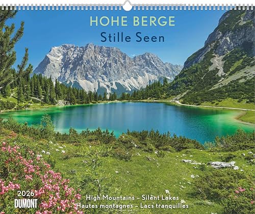 Hohe Berge – Stille Seen 2026 – Wandkalender 52 x 42,5 cm – Spiralbindung: High Mountains – Silent Lakes Hautes montagnes – Lacs tranquilles Hohe Berge – Stille Seen 2026 – Wandkalender 52 x 42,5 cm – Spiralbindung: High Mountains – Silent Lakes Hautes montagnes – Lacs tranquilles von DUMONT