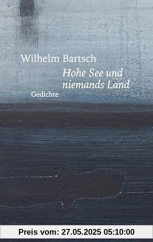 Hohe See und niemands Land: Gedichte